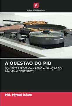 portada A Questão do Pib: Injustiça Percebida na não Avaliação do Trabalho Doméstico (in Portuguese)