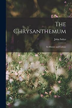 portada The Chrysanthemum: Its History and Culture (en Inglés)