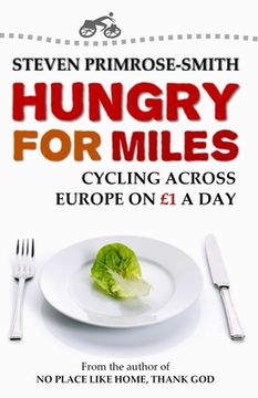 portada Hungry for Miles: Cycling across Europe on One Pound a Day (in English)
