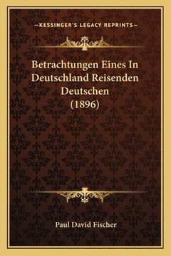portada Betrachtungen Eines In Deutschland Reisenden Deutschen (1896) (en Alemán)