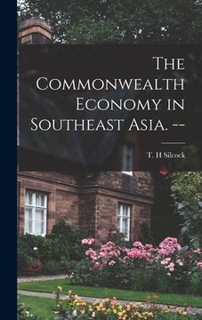 portada The Commonwealth Economy in Southeast Asia. -- (in English)