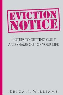 portada Eviction Notice: Putting Guilt and Shame Out of Your Life (en Inglés)