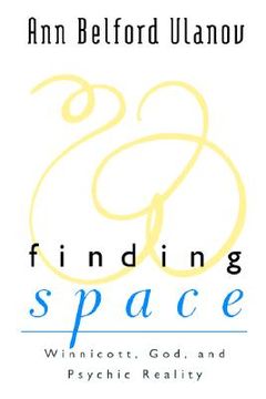 portada finding space: winnicott, god, and psychic reality (en Inglés)
