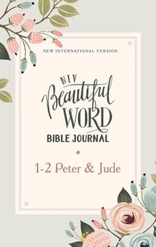 portada Niv, Beautiful Word Bible Journal, 1-2 Peter and Jude, Paperback, Comfort Print (in English)
