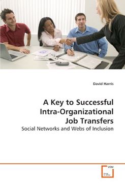 portada A Key to Successful Intra-Organizational Job Transfers: Social Networks and Webs of Inclusion
