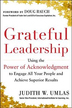 portada grateful leadership: using the power of acknowledgment to engage all your people and achieve superior results (in English)