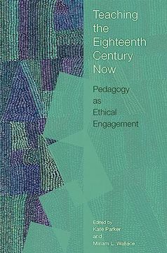 portada Teaching the Eighteenth Century Now: Pedagogy as Ethical Engagement