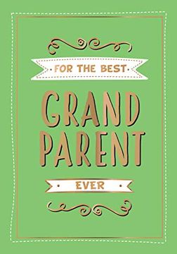 portada For the Best Grandparent Ever: The Perfect Gift From Your Grandchildren (en Inglés)