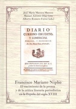 Francisco Mariano Nipho. El nacimiento de la prensa y de la crítica literaria pe (Humanidades)