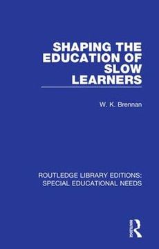 portada Shaping the Education of Slow Learners: Volume 3 (Routledge Library Editions: Special Educational Needs) (in English)