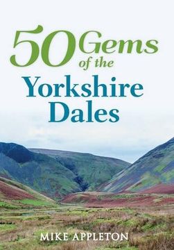 portada 50 Gems of the Yorkshire Dales: The History & Heritage of the Most Iconic Places (en Inglés)
