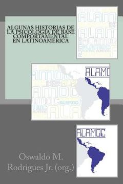 portada Algunas Historias de la Psicologia de Base Comportamental en Latinoamerica (in Spanish)
