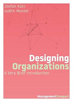 portada Designing Organizations: A Very Brief Introduction (Management Compact) (en Inglés)