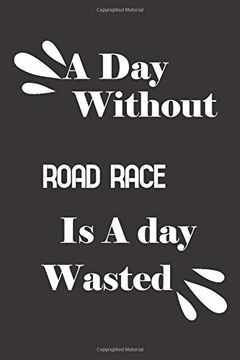 portada A day Without Road Race is a day Wasted 