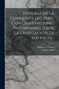 portada Historia de la Conquista del Peru, con Observaciones Preliminares Sobre la Civilización de los Incas.