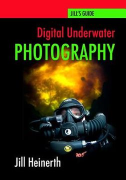 portada Digital Underwater Photography: Jill Heinerth's Guide to Digital Underwater Photography