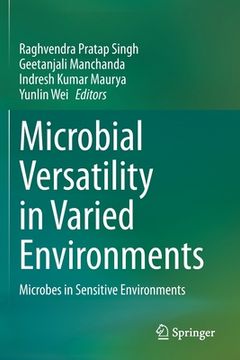 portada Microbial Versatility in Varied Environments: Microbes in Sensitive Environments (en Inglés)