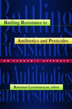 portada battling resistance to antibiotics and pesticides: an economic approach (en Inglés)