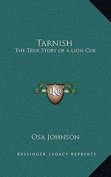 portada tarnish: the true story of a lion cub (en Inglés)