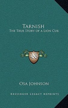 portada tarnish: the true story of a lion cub