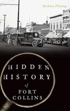 portada Hidden History of Fort Collins (en Inglés)