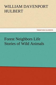 portada forest neighbors life stories of wild animals (en Inglés)