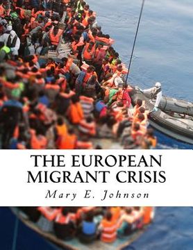 portada The European Migrant Crisis: Unprecedented Displacement on an International Scale (en Inglés)
