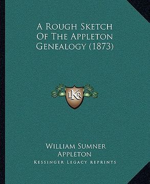 portada a rough sketch of the appleton genealogy (1873) (en Inglés)