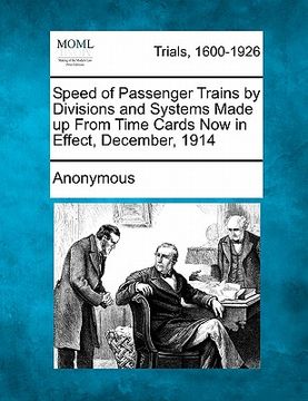 portada speed of passenger trains by divisions and systems made up from time cards now in effect, december, 1914 (en Inglés)