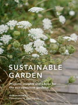 portada Sustainable Garden: Projects, Insights and Advice for the Eco-Conscious Gardener (en Inglés)