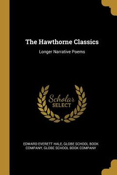 portada The Hawthorne Classics: Longer Narrative Poems (en Inglés)