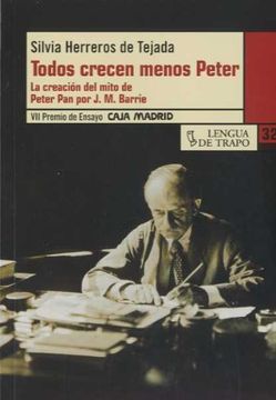 portada Todos Crecen Menos Peter: La Creación del Mito de Peter pan por j. M. Barrie (in Spanish)