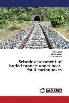 portada Seismic assessment of buried tunnels under near-fault earthquakes (en Inglés)