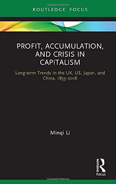 portada Profit, Accumulation, and Crisis in Capitalism: Long-Term Trends in the uk, us, Japan, and China, 1855–2018 (Routledge Frontiers of Political Economy) (en Inglés)