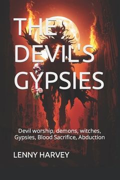 portada The Devil's Gypsies: Devil worship, demons, witches, Gypsies, Blood Sacrifice, Abduction (en Inglés)