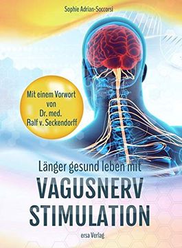 portada Länger Gesund Leben mit Vagusnerv-Stimulation: Anleitung zur Aktivierung Ihres Selbstheilungsnervs (en Alemán)