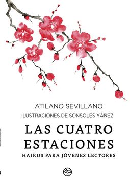 LAS CUATRO ESTACIONES HAIKUS PARA JOVENES LECTORES