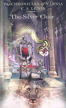portada The Silver Chair: Book 6 (The Chronicles of Narnia) (en Inglés)