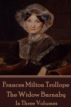 portada Frances Milton Trollope - The Widow Barnaby: In Three Volumes (en Inglés)