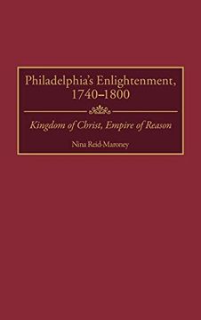portada Philadelphia's Enlightenment, 1740-1800: Kingdom of Christ, Empire of Reason (Contributions to the Study of World History) (en Inglés)