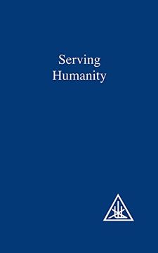 portada Serving Humanity: Compiled From the Writings of Alice A. Bailey and the Tibetan Master Djwhal Khul (en Inglés)