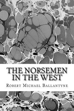 portada The Norsemen in the West (in English)