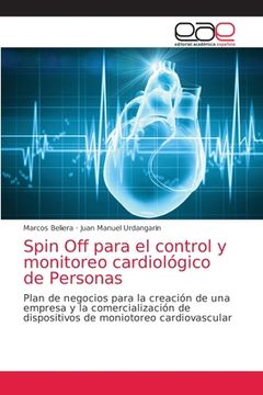 portada Spin off Para el Control y Monitoreo Cardiológico de Personas: Plan de Negocios Para la Creación de una Empresa y la Comercialización de Dispositivos de Moniotoreo Cardiovascular