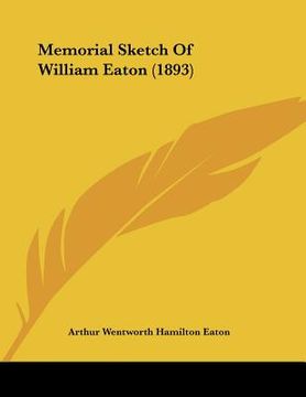 portada memorial sketch of william eaton (1893) (en Inglés)