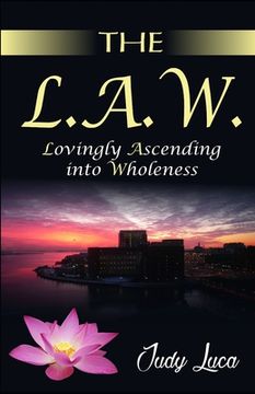 portada The L.A.W.: Lovingly Ascending into Wholeness