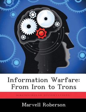 portada Information Warfare: From Iron to Trons