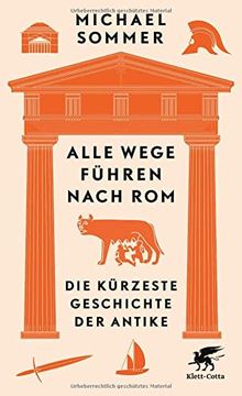 portada Alle Wege Führen Nach Rom: Die Kürzeste Geschichte der Antike (en Alemán)