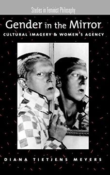 portada Gender in the Mirror: Cultural Imagery and Women's Agency (Studies in Feminist Philosophy) (en Inglés)