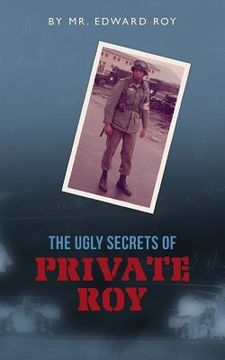 portada The Ugly Secrets of Private Roy (in English)