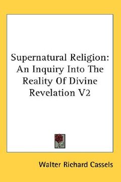 portada supernatural religion: an inquiry into the reality of divine revelation v2 (en Inglés)